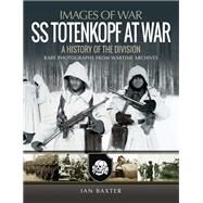 Ss Totenkopf at War by Baxter, Ian, 9781473890930