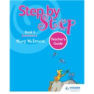 Step by Step Book 6 Teacher's Guide by Mary McIntosh, 9781510410930