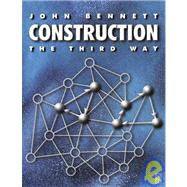 Construction the Third Way by Bennett,John, 9780750630931