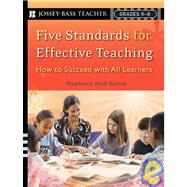 Five Standards for Effective Teaching How to Succeed with All Learners, Grades K-8 by Stoll Dalton, Stephanie, 9780787980931