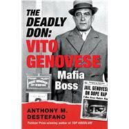 The Deadly Don Vito Genovese, Mafia Boss by DeStefano, Anthony M., 9780806540931
