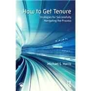 How to Get Tenure by Harris, Michael S., 9780815380931