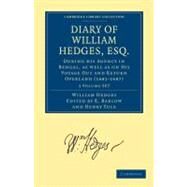 Diary of William Hedges, Esq. Afterwards Sir William Hedges by Hedges, William; Yule, Henry; Barlow, R., 9781108010931