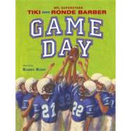 Game Day by Barber, Tiki; Barber, Ronde; Burleigh, Robert; Root, Barry, 9781416900931