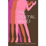 The Cocktail Hours by Lester, Margaret Rose, 9781439220931