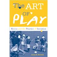 The Art of Play by Beresin, Anna R., 9781439910931