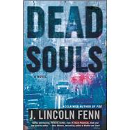 Dead Souls A Novel by Fenn, J. Lincoln, 9781501110931