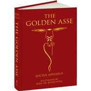 The Golden Asse by Apuleius, Lucius; de Bosschere, Jean, 9781606600931