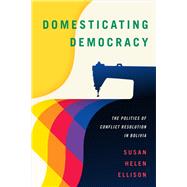 Domesticating Democracy by Ellison, Susan Helen, 9780822370932