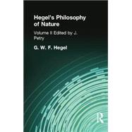 Hegel's Philosophy of Nature: Volume II    Edited by M J Petry by Hegel, G W F, 9781138870932