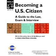 Becoming A U. S. Citizen: A Guide to the Law, Exam, and Interview by Bray, Ilona M., 9781413300932