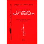 Floorwork, Basic Acrobatics by Guest, Ann Hutchinson; Kolff, Joujke, 9781852730932