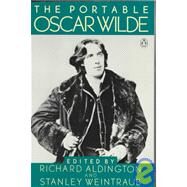 The Portable Oscar Wilde by Wilde, Oscar (Author); Weintraub, Stanley (Editor); Aldington, Richard (Introduction by), 9780140150933