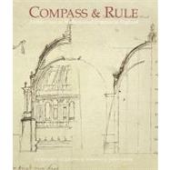 Compass and Rule; Architecture as Mathematical Practice in England 1500-1750 by Anthony Gerbino and Stephen Johnston, 9780300150933