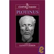 The Cambridge Companion to Plotinus by Edited by Lloyd P. Gerson, 9780521470933