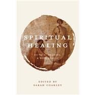 Spiritual Healing by Coakley, Sarah, 9780802870933