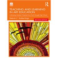 Teaching and Learning in Art Education by Debrah C. Sickler-Voigt, 9781032760933