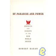 Of Paradise and Power by KAGAN, ROBERT, 9781400040933
