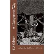 A Dangerous Way by Gibson, S. A., 9781456340933