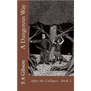 A Dangerous Way by Gibson, S. A., 9781456340933