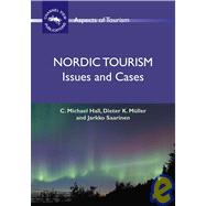 Nordic Tourism Issues and Cases by Hall, C. Michael; Muller, Dieter K.; Saarinen, Jarkko, 9781845410933