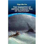 The Narrative of Arthur Gordon Pym of Nantucket by Poe, Edgar Allan, 9780486440934
