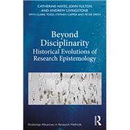Beyond Disciplinarity in Social Research: Methodologies, Epistemologies and Philosophies by Hayes; Catherine, 9781138090934