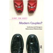 Modern Couples?: Continuity and Change in Heterosexual Relationships by Hooff,Jenny van, 9781138610934