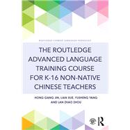 The Routledge Advanced Language Training Course for K-16 Non-native Chinese Teachers by Jin; Hong Gang, 9781138920934