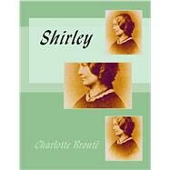 Shirley by Bronte, Charlotte; Romey, Ch; Rolet, M. A.; Ballin, G-Ph, 9781495940934