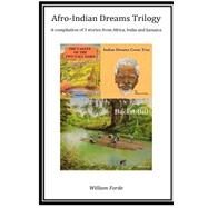 Afro-Indian Dreams Trilogy by Forde, William; Jackson, Mary; Gawthorpe, Richard, 9781502930934
