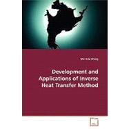 Development and Applications of Inverse Heat Transfer Method by Chang, Mei-hsia, 9783639140934