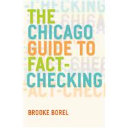 The Chicago Guide to Fact-checking by Borel, Brooke, 9780226290935