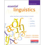 Essential Linguistics: What Teachers Need to Know to Teach ESL, Reading, Spelling, and Grammar by Freeman, David E.; Freeman, Yvonne S., 9780325050935