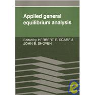 Applied General Equilibrium Analysis by Herbert E. Scarf , John B. Shoven, 9780521070935
