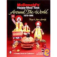 McDonald's*r Happy Meal*r Toys Around the World; 1975-1995 by Terry and JoyceLosonsky, 9780764310935