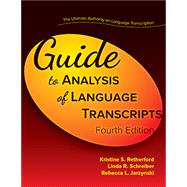 Guide to Analysis of Language Transcripts-Fourth Edition by Retherford, Kristine S;Schreiber, Linda R;Jarzynski, Rebecca L, 9781416410935
