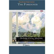 The Foreigner by Connor, Ralph, 9781502780935