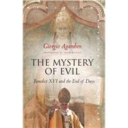 The Mystery of Evil by Agamben, Giorgio; Kotsko, Adam, 9781503600935