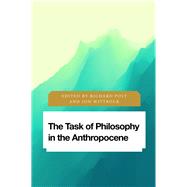 The Task of Philosophy in the Anthropocene Axial Echoes in Global Space by Polt, Richard; Wittrock, Jon, 9781786610935