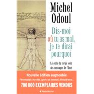 Dis-moi o tu as mal je te dirai pourquoi - dition 2022 by Michel Odoul, 9782226470935