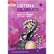 Listen & Celebrate Activities to Enrich and Diversify Key Stage 3 Music by Holder, Nathan, 9780008620936