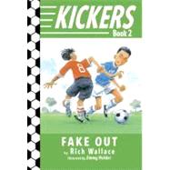 Kickers #2: Fake Out by Wallace, Rich; Holder, Jimmy, 9780375850936