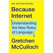 Because Internet,Mcculloch, Gretchen,9780735210936