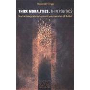 Thick Moralities, Thin Politics by Gregg, Benjamin Greenwood, 9780822330936