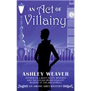 An Act of Villainy by Weaver, Ashley, 9781432860936