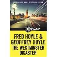 The Westminster Disaster by Fred Hoyle; Geoffrey Hoyle, 9781473210936