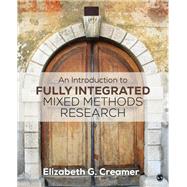 An Introduction to Fully Integrated Mixed Methods Research by Creamer, Elizabeth G., 9781483350936