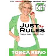 Just the Rules Tosca's Guide to Eating Right by Reno, Tosca, 9781552100936