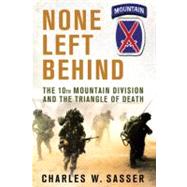None Left Behind The 10th Mountain Division and the Triangle of Death by Sasser, Charles W., 9780312610937